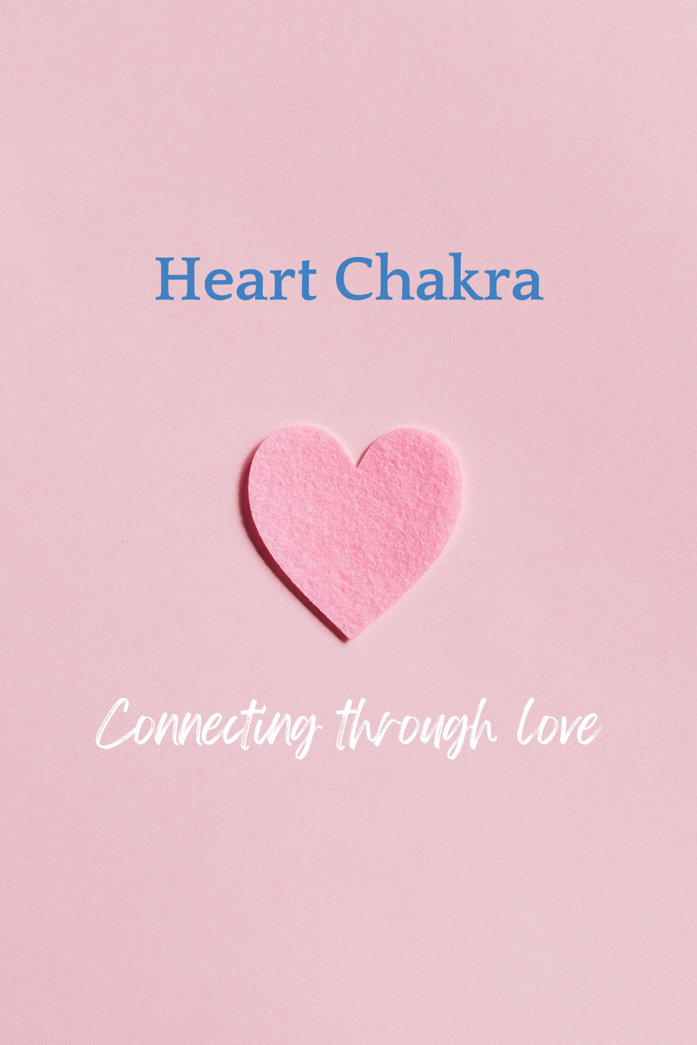 Heart Chakra
Connecting through love