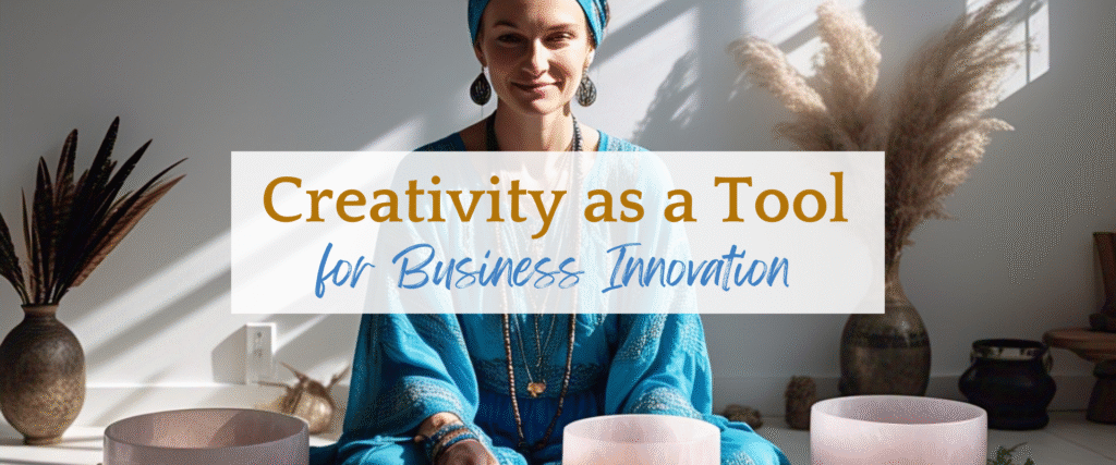 Creativity as a Tool for Business Innovation