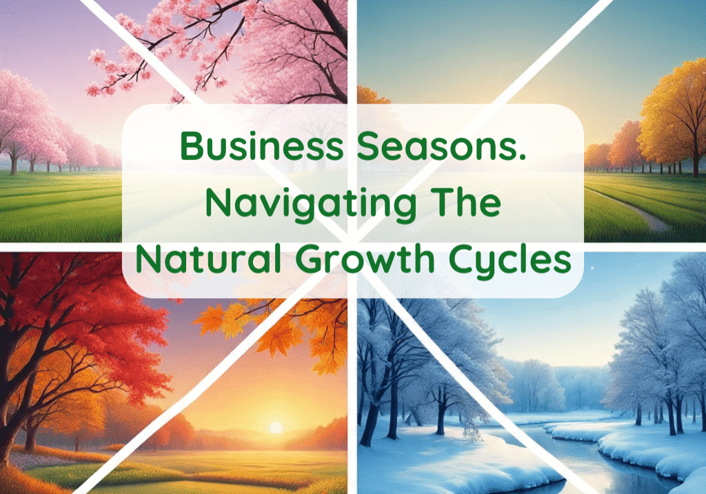 Business Seasons. Navigating The Natural Growth Cycles
